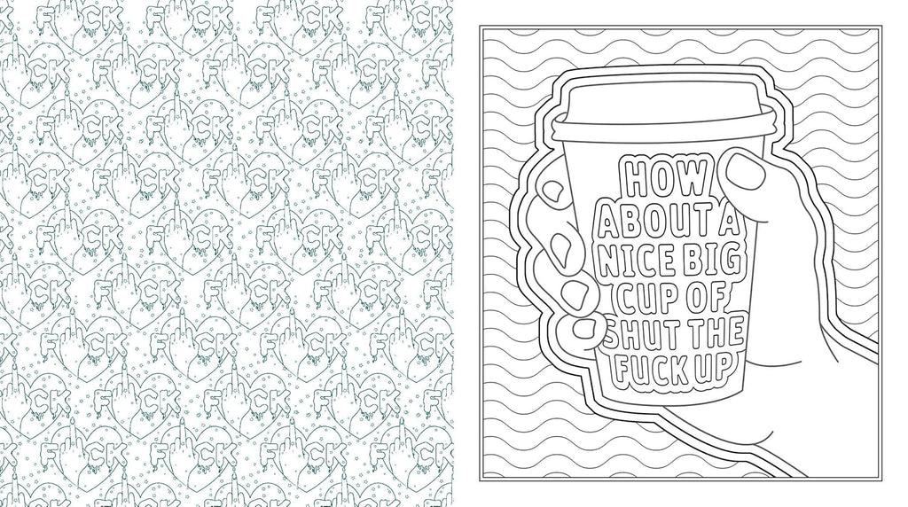I F**king Love Coloring!: A D*mn Good Coloring Book - More Than 100 Pages to Color
