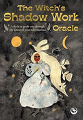 The Witch's Shadow Work Oracle: 40 cards for wandering through the forest of your subconscious