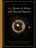 The Book of Altars and Sacred Spaces Soft Cover
