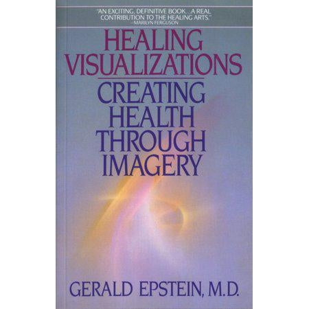 Healing Visualizations - by Gerald Epstein (Paperback)