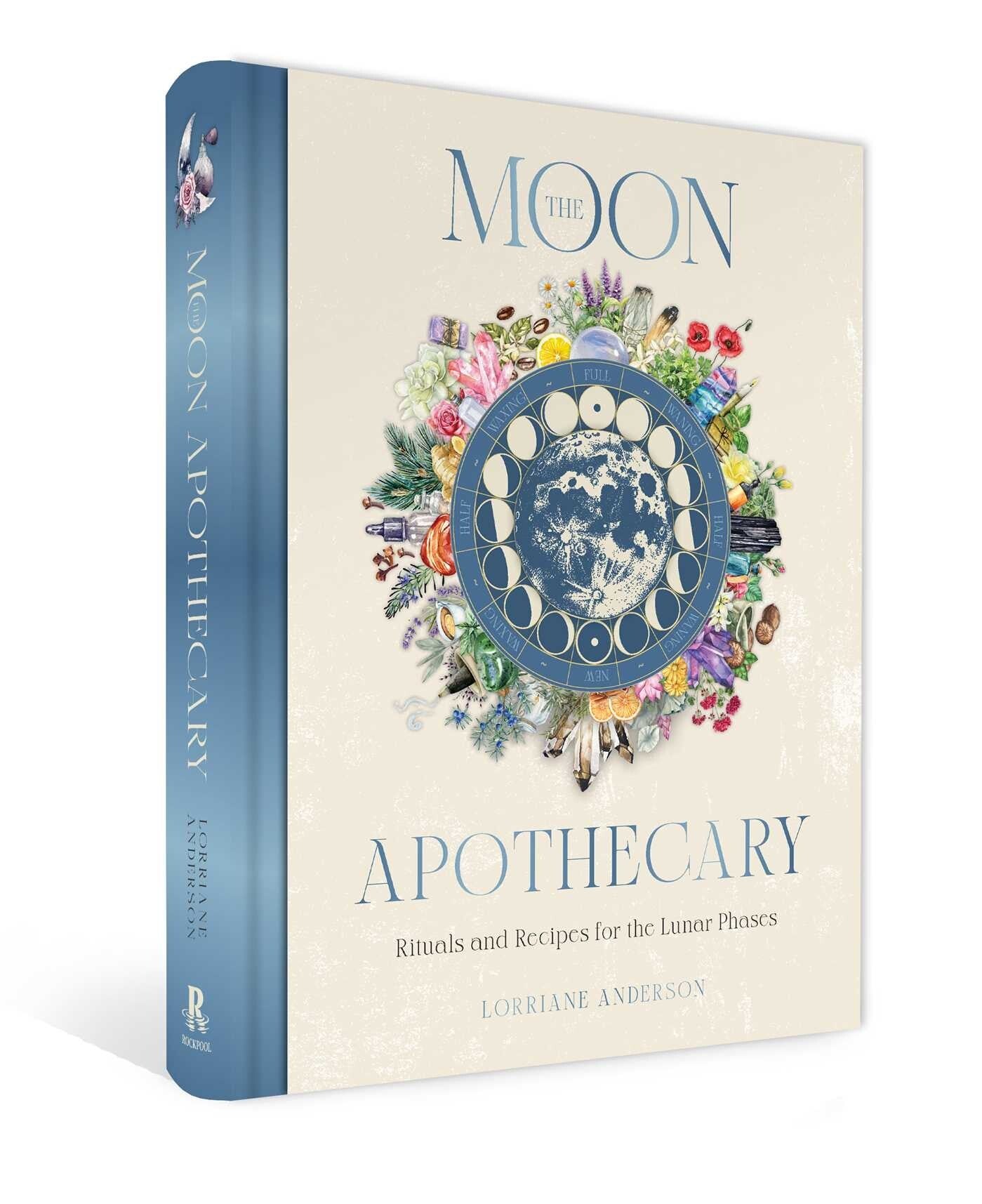 The Moon Apothecary: Rituals and recipes for the lunar phases