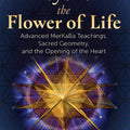 Beyond the Flower of Life: Advanced MerKaBa Teachings, Sacred Geometry, and the Opening of the Heart by Maureen J. St. Germain