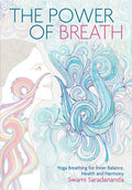 The Power of Breath The Art of Breathing Well for Harmony, Happiness and Health