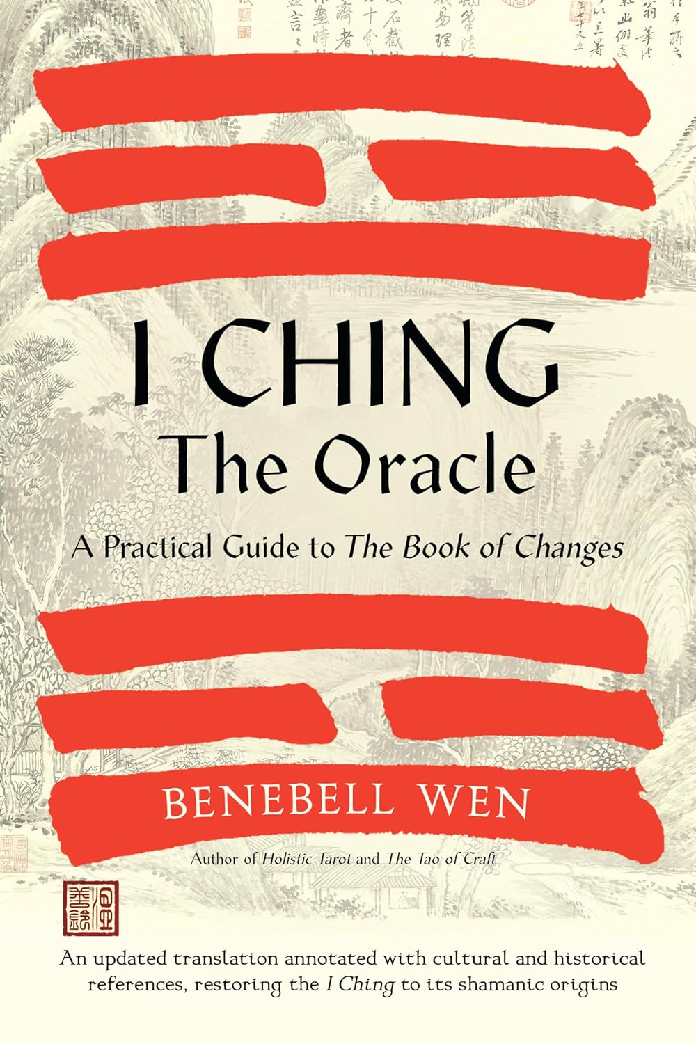 I Ching, the Oracle: A Practical Guide to the Book of Changes