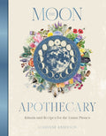 The Moon Apothecary: Rituals and recipes for the lunar phases