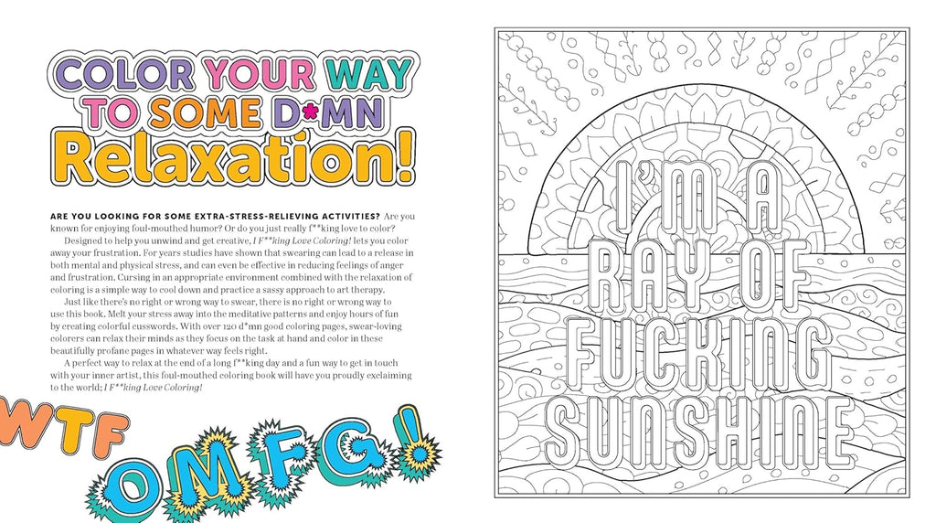 I F**king Love Coloring!: A D*mn Good Coloring Book - More Than 100 Pages to Color