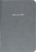 Zen as F*ck Journal (Deluxe, Cloth-bound Edition) Hardcover