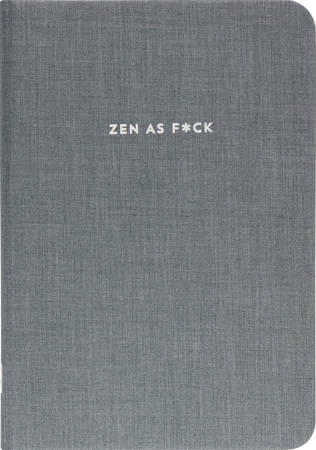 Zen as F*ck Journal (Deluxe, Cloth-bound Edition) Hardcover