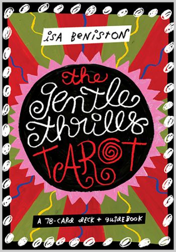 The Gentle Thrills Tarot: A 78-Card Deck & Guidebook