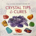 The Little Pocket Book of Crystal Tips & Cures by Philip Permutt