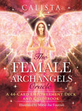 The Female Archangels Oracle A 44-Card Empowerment Deck and Guidebook