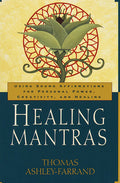 Healing Mantras Using Sound Affirmations for Personal Power, Creativity, and Healing