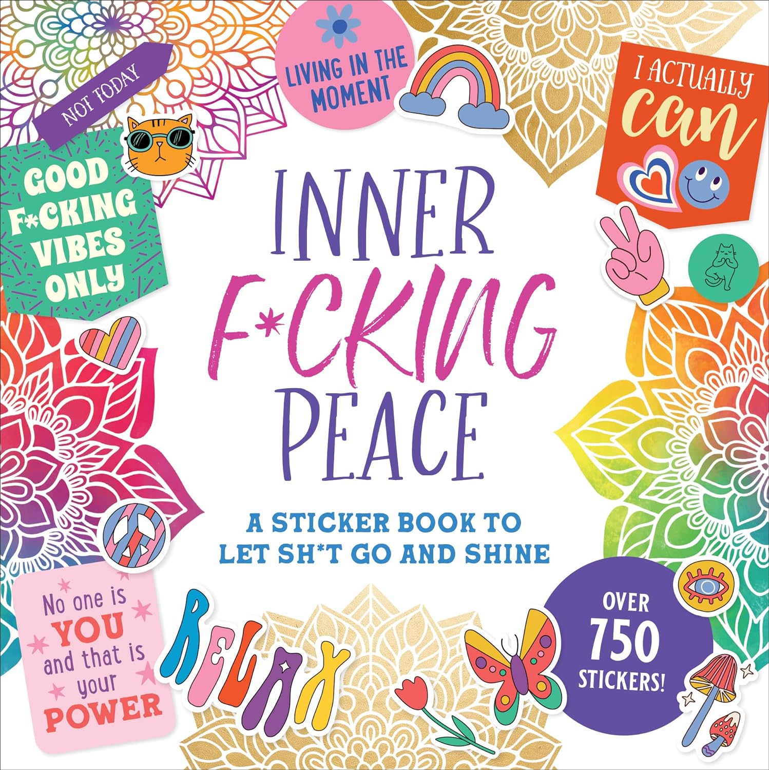 Inner F*cking Peace Sticker Book: A Sticker Book to Let Sh*t Go and Shine
