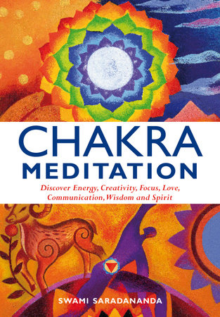 Chakra Meditation Discovery Energy, Creativity, Focus, Love, Communication, Wisdom, and Spirit