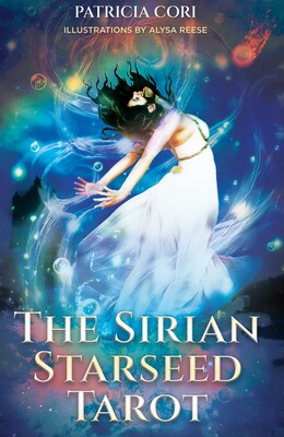 The Sirian Starseed Tarot By Patricia Cori Illustrated by Alysa Reese